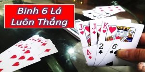 Cách Chơi Bài Binh 6 Lá - Cơ Hội Để Kiếm Thưởng Đều Đặn