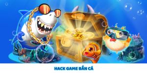 Bí Mật Hack Game Bắn Cá: Tăng Tiền Thưởng, Vô Hạn Xu