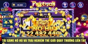Tải Game Nổ Hũ Và Trải Nghiệm Thế Giới Quay Thưởng Liền Tay